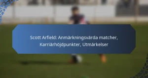 Scott Arfield: Anmärkningsvärda matcher, Karriärhöjdpunkter, Utmärkelser