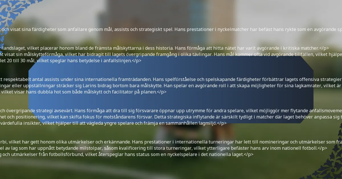 <p>Cyle Larin har gjort betydande insatser för landslaget och visat sina färdigheter som anfallare genom mål, assists och strategiskt spel. Hans prestationer i nyckelmatcher har befäst hans rykte som en avgörande spelare för laget.</p>

<h3>Totalt antal mål för landslaget</h3>
<p>Cyle Larin har gjort ett anmärkningsvärt antal mål för landslaget, vilket placerar honom bland de främsta målskyttarna i dess historia. Hans förmåga att hitta nätet har varit avgörande i kritiska matcher.</p>
<p>Under sin internationella karriär har Larin konsekvent visat sin målskytteförmåga, vilket har bidragit till lagets övergripande framgång i olika tävlingar. Hans mål kommer ofta vid avgörande tillfällen, vilket hjälper till att säkra segrar eller viktiga oavgjorda resultat.</p>
<p>I slutet av 2023 ligger Larins totala måltotal i intervallet 20 till 30 mål, vilket speglar hans betydelse i anfallslinjen.</p>

<h3>Assists givna i internationella matcher</h3>
<p>Förutom sin målskytteförmåga har Larin också gett ett respektabelt antal assists under sina internationella framträdanden. Hans spelförståelse och spelskapande färdigheter förbättrar lagets offensiva strategier.</p>
<p>Med assists som ofta kommer från väl tajmade passningar eller uppställningar sträcker sig Larins bidrag bortom bara målskytte. Han spelar en avgörande roll i att skapa möjligheter för sina lagkamrater, vilket är viktigt i matcher med hög insats.</p>
<p>Hans assistantal ligger generellt i låga tvåsiffriga tal, vilket visar hans dubbla hot som både målskytt och facilitator på planen.</p>

<h3>Inflytande på lagdynamik och strategi</h3>
<p>Cyle Larins närvaro på planen påverkar lagdynamik och övergripande strategi avsevärt. Hans förmåga att dra till sig försvarare öppnar upp utrymme för andra spelare, vilket möjliggör mer flytande anfallsmovements.</p>
<p>Tränare förlitar sig ofta på Larins taktiska medvetenhet och positionering, vilket kan skifta fokus för motståndarens försvar. Detta strategiska inflytande är särskilt tydligt i matcher där laget behöver anpassa sig till olika spelstilar.</p>
<p>Hans erfarenhet i internationella tävlingar ger också värdefulla insikter, vilket hjälper till att vägleda yngre spelare och främja en sammanhållen lagmiljö.</p>

<h3>Erkännande och utmärkelser för bidrag</h3>
<p>Larins bidrag till landslaget har inte gått obemärkt förbi, vilket har gett honom olika utmärkelser och erkännande. Hans prestationer i internationella turneringar har lett till nomineringar och utmärkelser som framhäver hans påverkan på spelet.</p>
<p>Förutom individuella utmärkelser har Larin varit en del av lag som har uppnått betydande milstolpar, såsom kvalificering till stora turneringar, vilket ytterligare befäster hans arv inom nationell fotboll.</p>
<p>Hans erkännande inkluderar ofta platser i all-star-lag och utmärkelser från fotbollsförbund, vilket återspeglar hans status som en nyckelspelare i det nationella laget.</p>

<h2>Vilka nyckelmatcher belyser Cyle Larins påverkan?