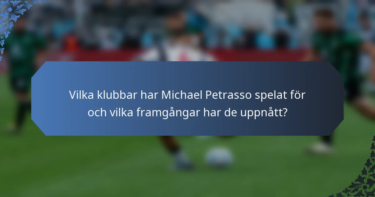 Vilka klubbar har Michael Petrasso spelat för och vilka framgångar har de uppnått?