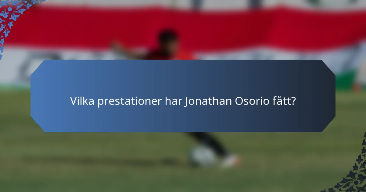 Vilka prestationer har Jonathan Osorio fått?